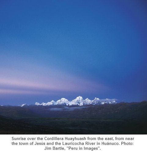 Sunrise over the Cordillera Huayhuash from the east, from near the town of Jesús and the Lauricocha River in Huánuco. Photo: Jim Bartle, "Peru in Images".