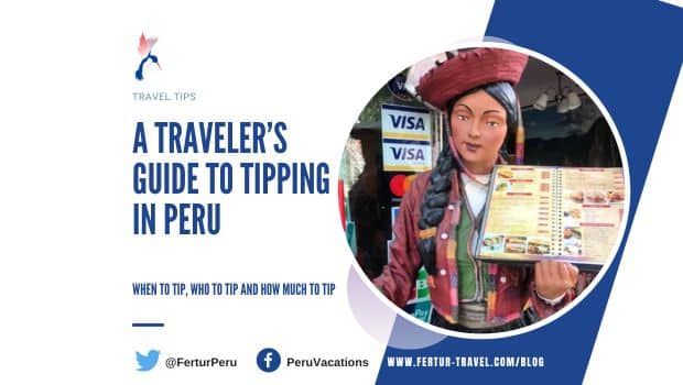 A Traveler’s Guide to Tipping in Peru