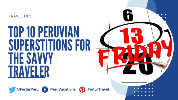 Top 10 Peruvian Superstitions for the Savvy Traveler