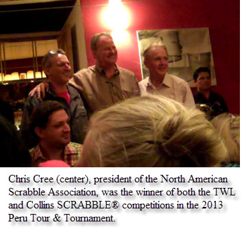Chris Cree (center), co-president of the North American Scrabble Players Association, was the winner of both the TWL and Collins SCRABBLEÂ® competitions in the 2013 Peru Tour & Tournament.