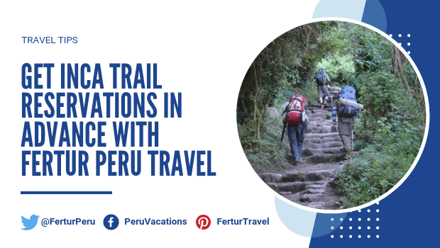 Get Inca Trail Reservations in Advance with Fertur Peru Travel