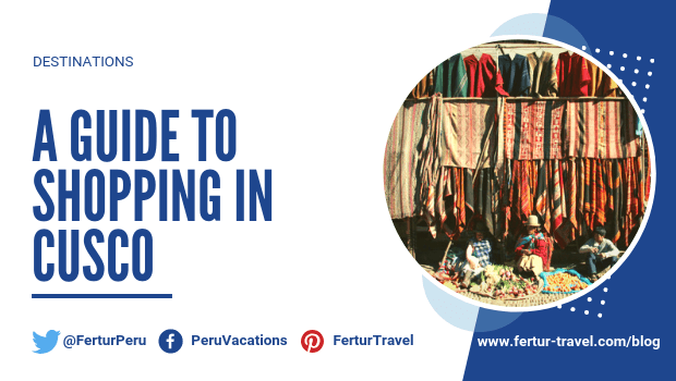 A Guide to Shopping in Cusco