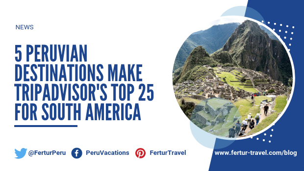 5 Peruvian Destinations Make TripAdvisor’s Top 25 for South America