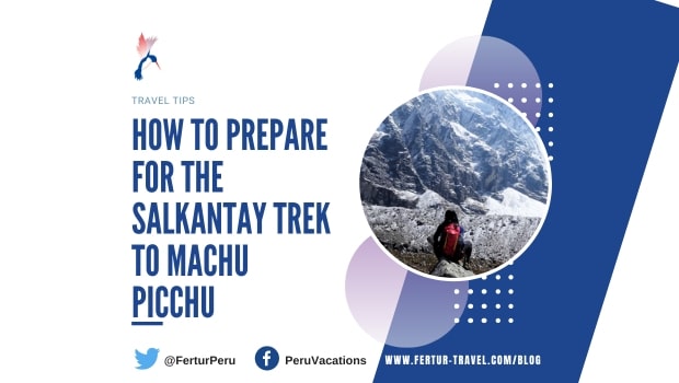 How to Prepare for the Salkantay Trek to Machu Picchu