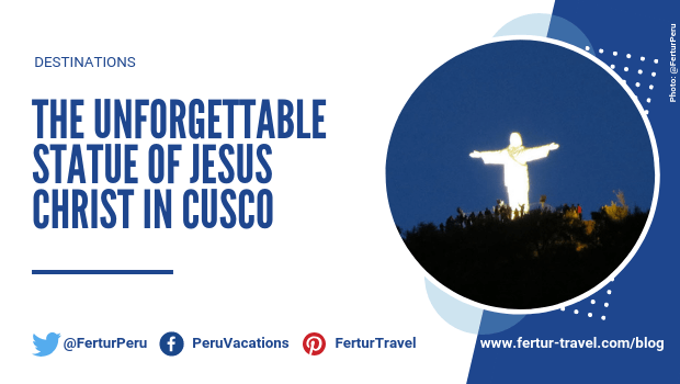 The Unforgettable Statue of Jesus Christ in Cusco