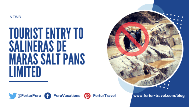 Tourist entry to Salineras de Maras salt pans limited