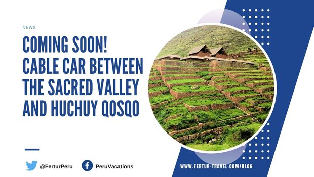 Cable Car Connecting Sacred Valley And Huchuy Qosqo Approved By Peru Tourism Ministry