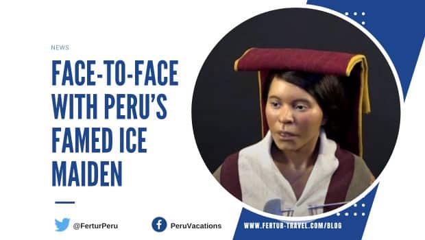 Face-to-face with Peru’s famed Ice Maiden