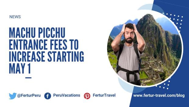 Machu Picchu Entrance Fees to Increase Starting May 1 | Peru Travel Blog Small price hike coming for Machu Picchu in May 2026
