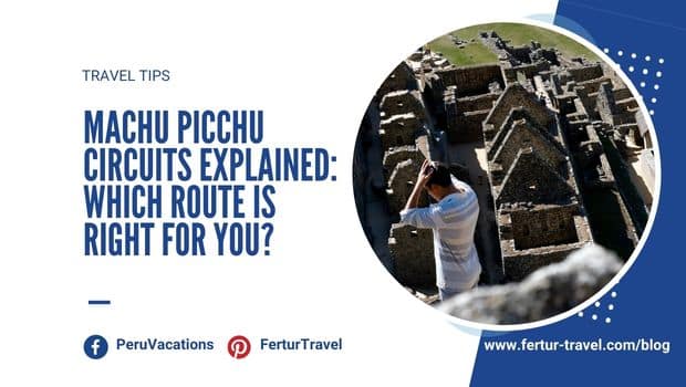 Machu Picchu Circuits Explained — Which Route Is Right for You? | Peru Travel Blog "Machu Picchu Circuits Explained: Which Route Is Right for You?", featuring a visitor photographing the Inca stone ruins of Machu Picchu from an elevated vantage point on one of the citadel's visiting circuits.