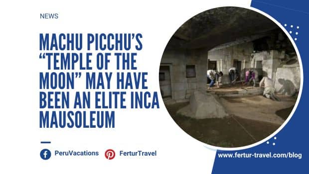 News article graphic with the headline "Machu Picchu's Temple of the Moon May Have Been an Elite Inca Mausoleum," featuring researchers excavating inside a stone cave chamber at the archaeological site.