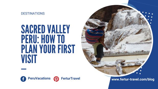 Fertur Travel blog banner for a Sacred Valley Peru travel guide, featuring a salt worker harvesting at the Salineras de Maras terraced salt ponds, with the title "Sacred Valley Peru: How to Plan Your First Visit"
