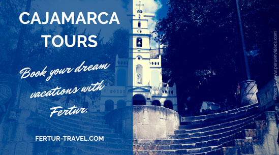 Cajamarca tours by Fertur Peru Travel