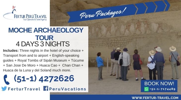Moche Archaeological Tour 4 Days 3 Nights by Fertur Peru Travel