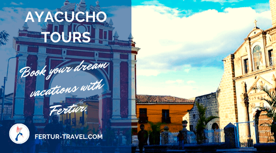 Ayacucho tours by Fertur Peru Travel