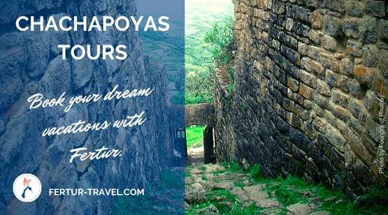 Chachapoyas Tours by Fertur Peru Travel