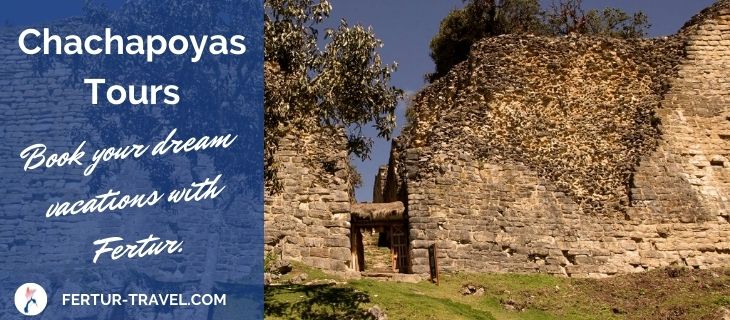 Chachapoyas Tours by Fertur Peru Travel