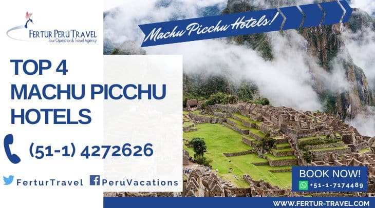 Top 4 Machu Picchu Hotels by Fertur Peru Travel